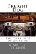 Freight Dog: The Dark Side of Aviation - Paperback