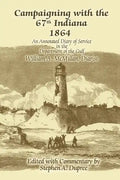 Campaigning with the 67th Indiana 1864: An Annotated Diary of Service in the Department of the Gulf - Paperback