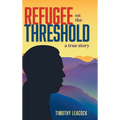 Refugee On The Threshold: A True Story - Hardcover