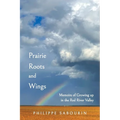 Prairie Roots and Wings: Memoirs of Growing up in the Red River Valley - Paperback