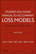 Loss Models: From Data to Decisions, 4e Student Solutions Manual - Paperback