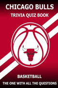 Chicago Bulls Trivia Quiz Book: The One With All The Questions - Paperback