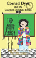 Cornell Dyer and the Calcium Deficient Bones - Paperback