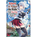 Reborn to Master the Blade: From Hero-King to Extraordinary Squire, Vol. 1 (Manga): Volume 1 - Paperback