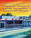 Sentimental Journey Home I (1965 to 2018): Stamping out ignorance in Aggieland: One professor's memories and reflections - Paperback
