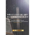 When It Feels Like Grief has a Chokehold On You - A 52-Week Devotional Journal to remind you that even in pain, purpose still lives! - Paperback