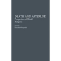Death and Afterlife: Perspectives of World Religions - Hardcover
