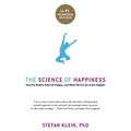 The Science of Happiness: How Our Brains Make Us Happy-And What We Can Do to Get Happier - Paperback