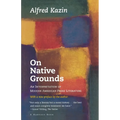 On Native Grounds: An Interpretation of Modern American Prose Literature - Paperback