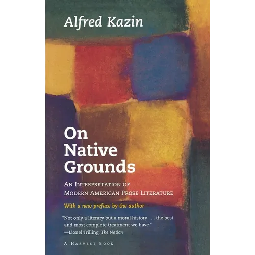 On Native Grounds: An Interpretation of Modern American Prose Literature - Paperback