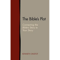 The Bible's Plot: Connecting the Bible's Story to Your Story - Paperback