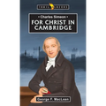Charles Simeon: For Christ in Cambridge - Paperback