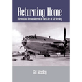 Returning Home: Hiroshima Reconsidered in the Life of Gil Niceley - Hardcover