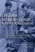 Children in the Holocaust and Its Aftermath: Historical and Psychological Studies of the Kestenberg Archive - Paperback
