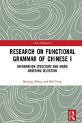 Research on Functional Grammar of Chinese I: Information Structure and Word Ordering Selection - Paperback
