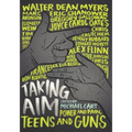 Taking Aim: Power and Pain, Teens and Guns - Paperback