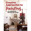 Creative Approaches to Painting: An Inspirational Resource for Artists - Paperback