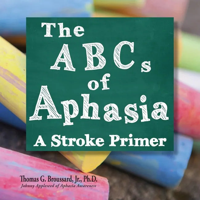The ABCs of Aphasia: A Stroke Primer - Paperback