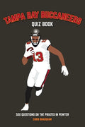 Tampa Bay Buccaneers Quiz Book: 500 Questions on the Pirates in Pewter - Paperback