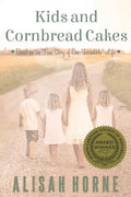 Kids and Cornbread Cakes: Based on the True Story of One "Incredible" Life - Paperback