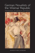 German Novelists of the Weimar Republic: Intersections of Literature and Politics - Paperback