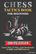Chess Tactics Book for Beginners 200 Puzzles Learn How to Play and Checkmate in One and Two Moves: Visualization Training for Dummies Combinations for - Paperback