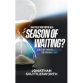Who Told You You're in a Season of Waiting? - Paperback