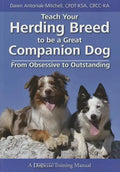 Teach Your Herding Breed to Be a Great Companion Dog, from Obsessive to Outstanding - Paperback