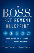 The B.O.S.S. Retirement Blueprint: Your Guide to a Secure and Independent Retirement - Paperback