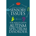 Sensory Issues for Adults with Autism Spectrum Disorder - Paperback