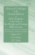 Historical Catalogue of the Printed Editions of Holy Scripture in the Library of the British and Foreign Bible Society, Volume II, 1 - Hardcover