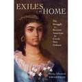 Exiles at Home: The Struggle to Become American in Creole New Orleans - Hardcover