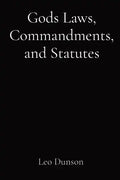 Gods Laws, Commandments, and Statutes - Paperback