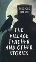 The Village Teacher and Other Stories - Hardcover
