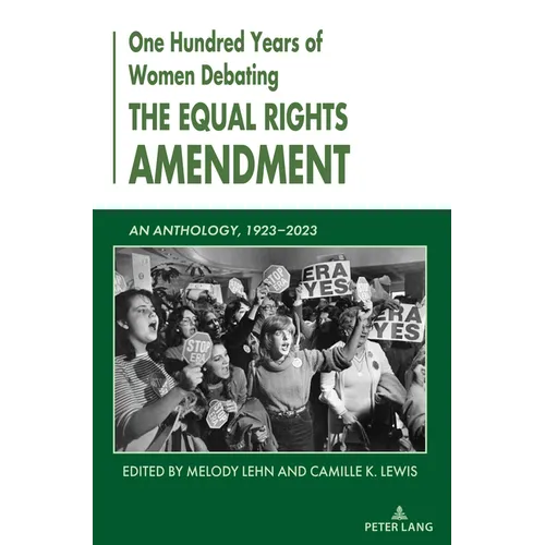 One Hundred Years of Women Debating the Equal Rights Amendment: An Anthology, 1923-2023 - Paperback