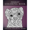 Ferret Colouring Book For Adults: A Stress Relief Adult Coloring Book Containing 30 Ferret Patterns. - Paperback