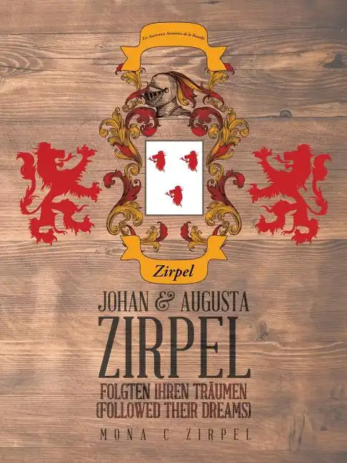 Johan & Augusta Zirpel: Folgten Ihren Traumen (Followed Their Dreams) - Paperback