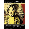 Dangerous Women: Warriors, Grannies, and Geishas of the Ming - Paperback