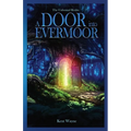 A Door Into Evermoor: The Unbound Realm Book 1 - Paperback