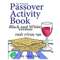 My Amazing Passover Activity Book- Black and White Version - Paperback