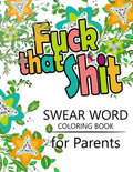 Swear Word coloring Book for Parents: Adult coloring books, Unleash your inner-parent! - Paperback