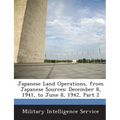 Japanese Land Operations, from Japanese Sources: December 8, 1941, to June 8, 1942, Part 2 - Paperback