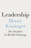 Leadership: Six Studies in World Strategy - Hardcover