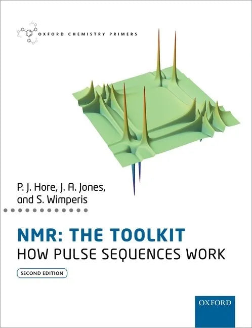 Nmr: The Toolkit: How Pulse Sequences Work - Paperback
