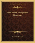 Para-Bhakti or Supreme Devotion - Paperback