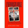 Unforgivable: An Abusive Priest and the Church That Sent Him Abroad - Hardcover