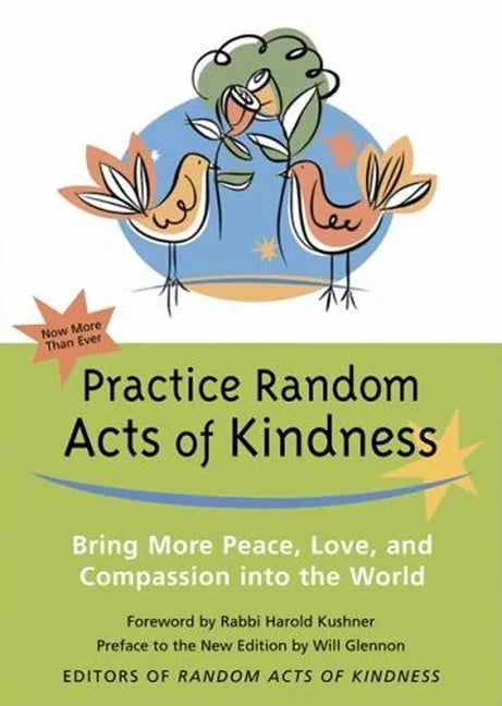 Practice Random Acts of Kindness: Bring More Peace, Love, and Compassion Into the World - Paperback