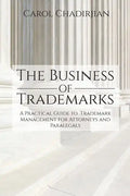 The Business of Trademarks: A Practical Guide to Trademark Management for Attorneys and Paralegals - Paperback