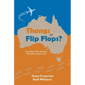 Thongs or Flip Flops?: Australian kids overseas and what comes next - Paperback