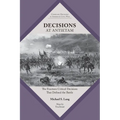 Decisions at Antietam: The Fourteen Critical Decisions That Defined the Battle - Paperback